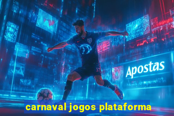 carnaval jogos plataforma